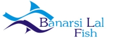 Banarsi Lal Fish
